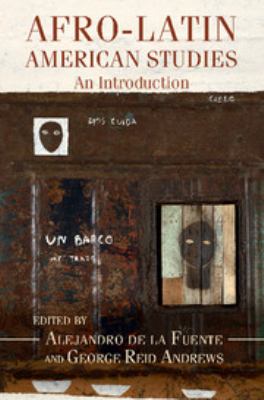 Afro-Latin American Studies : An Introduction
