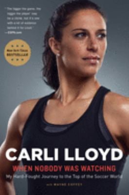 When Nobody Was Watching : My Hard-Fought Journey to the Top of the Soccer World