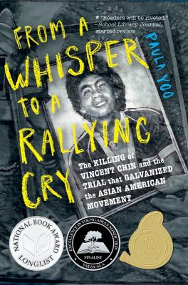 From a Whisper to a Rallying Cry : The Killing of Vincent Chin and the Trial That Galvanized the Asian American Movement