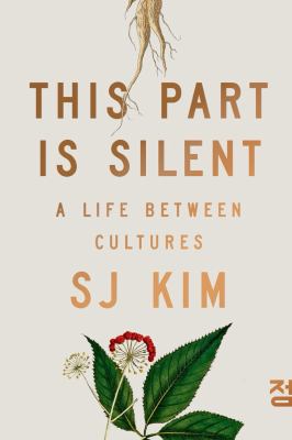 This Part Is Silent : A Life Between Cultures
