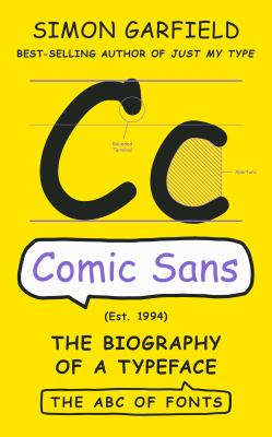 Comic Sans : The Biography of a Typeface