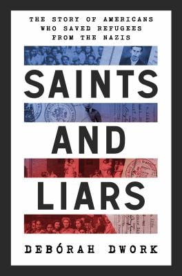 Saints and Liars : The Story of Americans Who Saved Refugees from the Nazis
