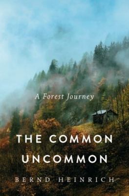 The Common Uncommon : A Forest Journey