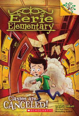 Classes Are Canceled!: a Branches Book (Eerie Elementary #7)