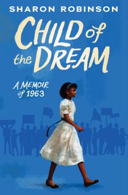 Child of the Dream: a Memoir Of 1963