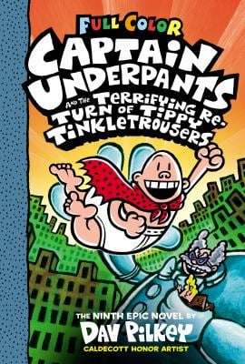 Captain Underpants and the Terrifying Return of Tippy Tinkletrousers: Color Edition (Captain Underpants #9): from the Creator of Dog Man (Color Editio
