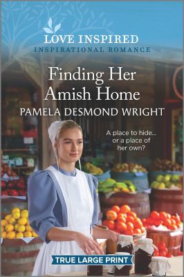 Finding Her Amish Home : An Uplifting Inspirational Romance