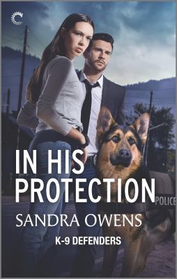 In His Protection : A Novel of Romantic Suspense