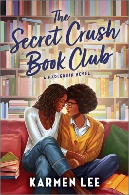 The Secret Crush Book Club : A Spicy Small Town Black Sapphic Rom Com