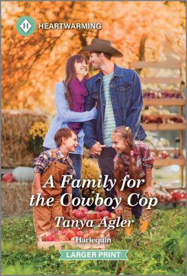 A Family for the Cowboy Cop : A Clean and Uplifting Romance