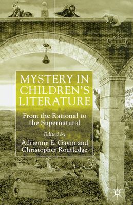 Mystery in Children's Literature : From the Rational to the Supernatural