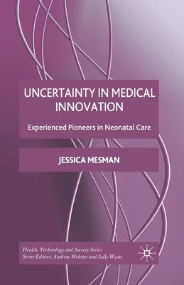 Uncertainty in Medical Innovation : Experienced Pioneers in Neonatal Care