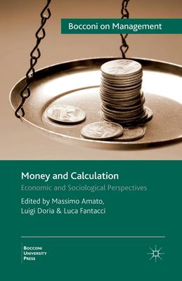 Money and Calculation : Economic and Sociological Perspectives