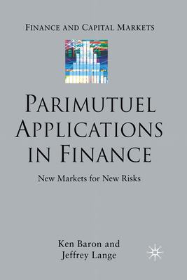 Parimutuel Applications in Finance : New Markets for New Risks