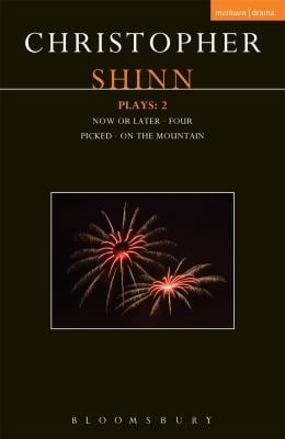 Shinn Plays: 2 : Now or Later; Four; Picked; on the Mountain