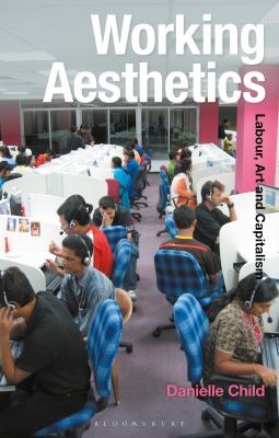 Working Aesthetics : Labour, Art and Capitalism