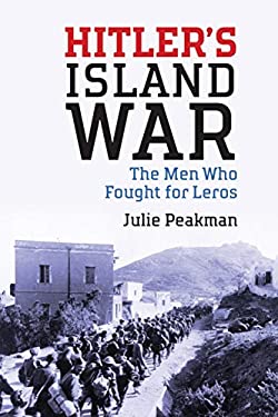 Hitler's Island War : The Men Who Fought for Leros