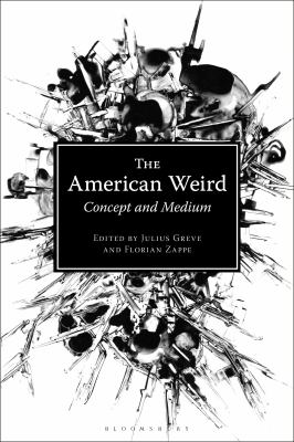 The American Weird : Concept and Medium