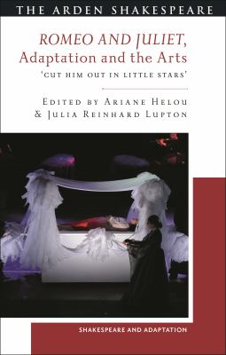 Romeo and Juliet, Adaptation and the Arts : 'Cut Him Out in Little Stars'