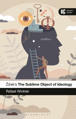 Zizek's the Sublime Object of Ideology : A Reader's Guide
