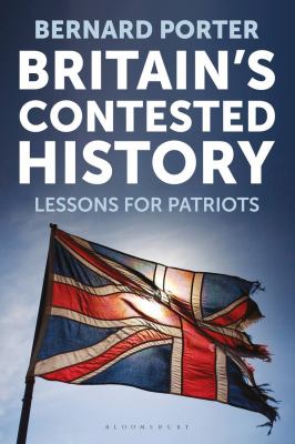 Britain's Contested History : Lessons for Patriots