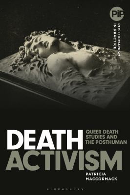 Death Activism : Queer Death Studies and the Posthuman