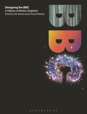 Designing the BBC : A History of Motion Graphics