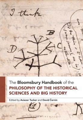 The Bloomsbury Handbook of the Philosophy of the Historical Sciences and Big History