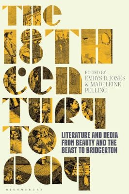 The 18th Century Today : Literature and Media from Beauty and the Beast to Bridgerton