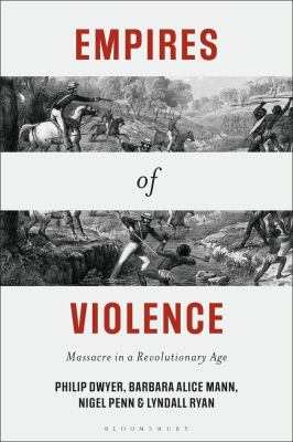Empires of Violence : Massacre in a Revolutionary Age
