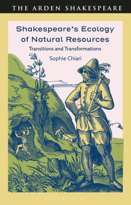 Shakespeare's Ecology of Natural Resources : Transitions and Transformations