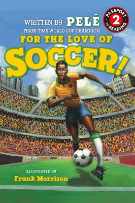 For the Love of Soccer! the Story of Pelé : Level 2