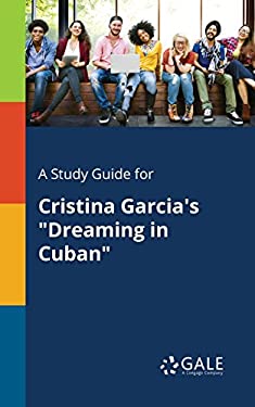 A Study Guide for Cristina Garcia's Dreaming in Cuban