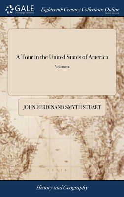 A Tour in the United States of America : Containing an Account of the Present Situation of That Country; ... with a Description of the Indian Nations,