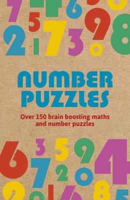 Number Puzzles : Over 150 Brain Boosting Math and Number Puzzles
