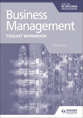 Business Management Toolkit Workbook for the IB Diploma : Hodder Education Group