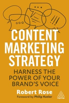 Content Marketing Strategy : Harness the Power of Your Brand's Voice