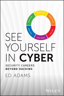 See Yourself in Cyber : Security Careers Beyond Hacking