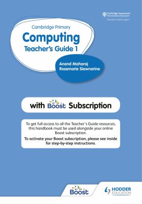 Cambridge Primary Computing Teacher's Guide Stage 1 with Boost Subscription : Hodder Education Group