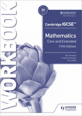 Cambridge IGCSE Core and Extended Mathematics Workbook Fifth Edition : Hodder Education Group