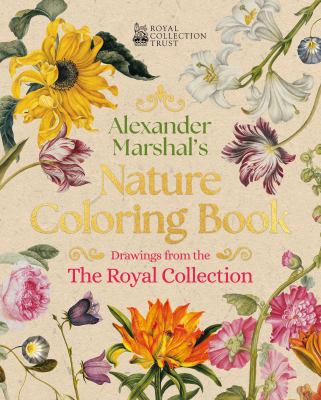 Alexander Marshal's Nature Coloring Book : Drawings from the Royal Collection