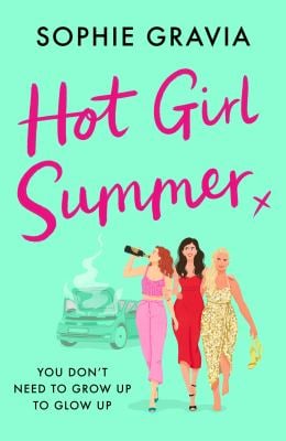 Hot Girl Summer : The Laugh-Out-loud Holiday Read for Summer 2024!