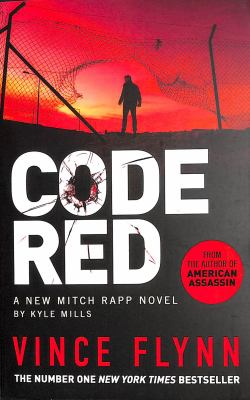 Code Red : A Mitch Rapp Novel by Kyle Mills