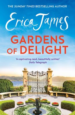 Gardens of Delight : An Uplifting and Page-Turning Story from the Sunday Times Bestselling Author
