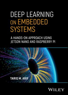 Deep Learning on Embedded Systems : A Hands-On Approach Using Jetson Nano and Raspberry Pi