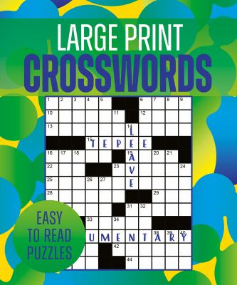 Large Print Crosswords : Over 170 Easy-To-Read Puzzles