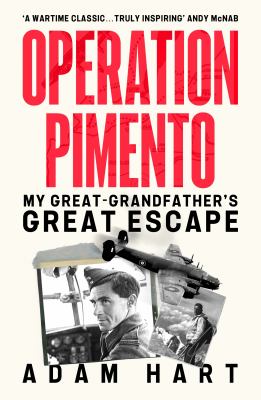 Operation Pimento : My Great-Grandfather's Great Escape