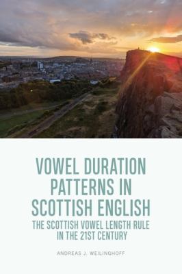 Vowel Duration Patterns in Scottish English : The Scottish Vowel Length Rule in the 21st Century