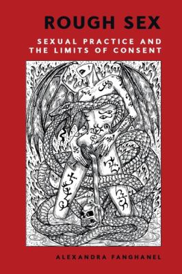 Rough Sex : Sexual Practice and the Limits of Consent