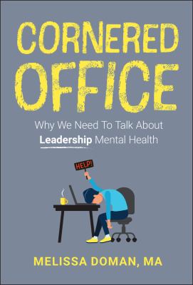Cornered Office : Why We Need to Talk about Leadership Mental Health